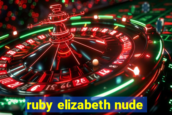 ruby elizabeth nude